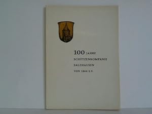 100 Jahre Schützenkompanie Salzhausen von 1864 E.V.
