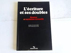 Seller image for L`Ecriture et ses doubles. Genese et variation textuelle for sale by Celler Versandantiquariat