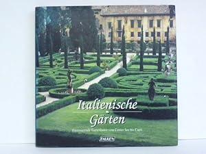 Seller image for Italienische Grten. Faszinierende Gartenkunst vom Comer See bis Capri for sale by Celler Versandantiquariat