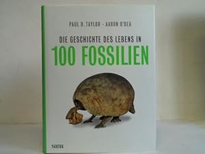 Bild des Verkufers fr Die Geschichte des Lebens in 100 Fossilien zum Verkauf von Celler Versandantiquariat