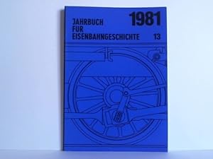 Bild des Verkufers fr Jahrbuch fr Eisenbahngeschichte. Band 13 / 1981 zum Verkauf von Celler Versandantiquariat