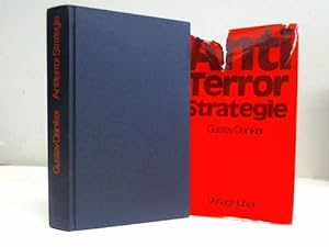 Antiterror-Strategie. Fakten, Folgerungen, Forderungen. Neue Wege der Terroristenbekämpfung