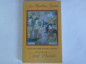 Bild des Verkufers fr The Muslim Jesus. Sayings and Stories in Islamic Literature zum Verkauf von Celler Versandantiquariat