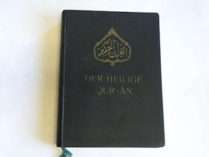 Bild des Verkufers fr Der Heilige Qur-An. Arabisch-deutsch versehen mit einer ausfhrlichen Einfhrung zum Verkauf von Celler Versandantiquariat