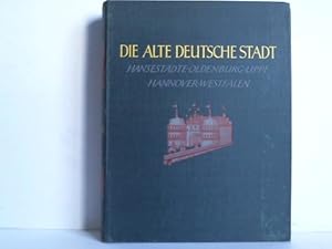 Seller image for Die alte deutsche Stadt. Ein Bilderatlas der Stdteansichten bis zum Ende des 30jhrigen Krieges: Band 1: Der Nordwesen. Teil 1: Die Hansestdte, Oldenburg und Lippe, Hannover, Westfalen for sale by Celler Versandantiquariat