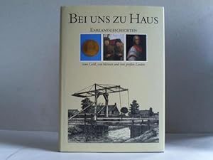 Imagen del vendedor de Bei uns zu Haus. Emslandgeschichten vom Geld, von kleinen und von grossen Leuten a la venta por Celler Versandantiquariat