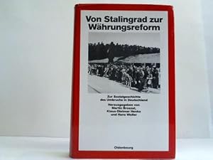 Bild des Verkufers fr Von Stalingrad zur Whrungsreform. Zur Sozialgeschichte des Umbruchs in Deutschland zum Verkauf von Celler Versandantiquariat