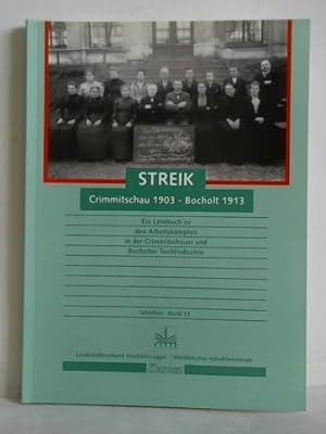 Streik. Crimmitschau 1903 - Bocholt 1913. Ein Lesebuch zu den Arbeitskämpfen in der Crimmitschaue...