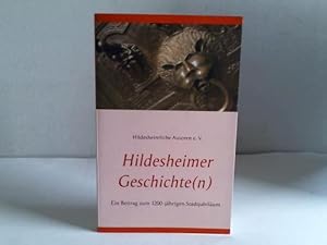 Bild des Verkufers fr Hildesheimer Geschichte(n). Ein Beitrag zum 1200-jhrigen Stadtjubilum zum Verkauf von Celler Versandantiquariat