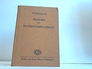 Imagen del vendedor de Geschichte der deutschen Landwirtschaft (bis zum Ausbruch des Weltkrieges 1914) a la venta por Celler Versandantiquariat