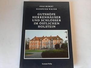 Seller image for Gutsh�fe, Herrenh�user und Schl�sser im �stlichen Holstein for sale by Celler Versandantiquariat