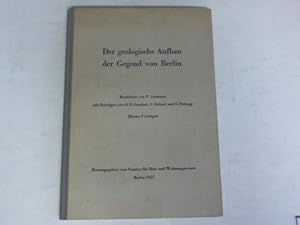 Seller image for Der geologische Aufbau der Gegend von Berlin. Zugleich als Erluterung zur geologischen Karte und Baugrundkarte von Berlin (West) im Mastab 1 : 10000 for sale by Celler Versandantiquariat