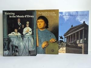 Bild des Verkufers fr Vienna. The Kunsthistorische Museum. The Treasury and the Collection of sculpture and decorative arts. The Paintings Collection; Manfred Leithe-Jasper, Rudolf Distelberger und Wolfgang Prohaska / Painting in the Muse d'Orsay; Michel Laclotte, Genevive Lacambre, Anne Distel and Claire Frches-Thory / Nationalgalerie Berlin. Das XIX. Jahrhundert. Katalog der ausgestellten Werke; Staatliche Museen zu Berlin. Zusammen 3 Bnde zum Verkauf von Celler Versandantiquariat