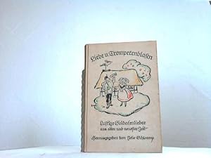 Seller image for Liebe und Trompetenblasen. Lustige Soldaten- und Kriegslieder aus alter und neuester Zeit for sale by Celler Versandantiquariat