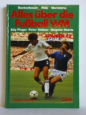 Immagine del venditore per Alles �ber die Fu�ball-WM Spanien 82. Beckenbauer, Pel�, Maradona venduto da Celler Versandantiquariat