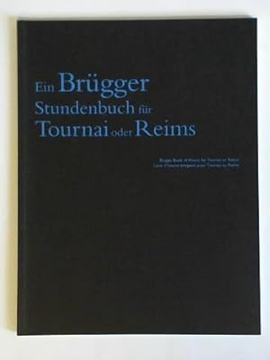 Bild des Verkufers fr Ein Brgger Stundenbuch fr Tournai oder Reims - Sammlung Renate Knig II zum Verkauf von Celler Versandantiquariat