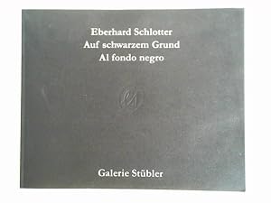 Bild des Verkufers fr Eberhard Schlotter - Auf dunklem Grund = Al fondo negro. Aus dem Radierwerk 1945 - 1984 zum Verkauf von Celler Versandantiquariat
