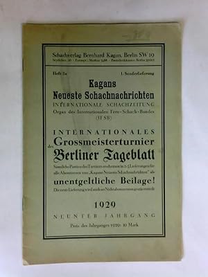 Bild des Verkufers fr Kagans Neuste Schachnachrichten. Internationale Schachzeitung. Internationales Gromeister Turnier des Berliner Tagesblatt. Heft 3a, 1. Sonderlieferung. Neunter Jahrgang 1929 zum Verkauf von Celler Versandantiquariat