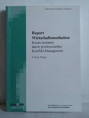 Seller image for Report Wirtschaftsmediation. Krisen meistern durch professionelles Konflikt-Management for sale by Celler Versandantiquariat