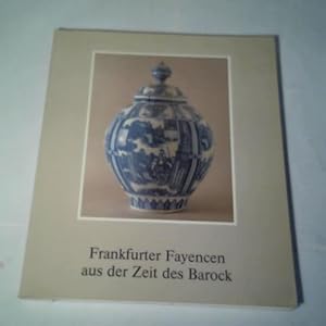 Bild des Verkufers fr Frankfurter Fayencen aus der Zeit des Barock Museum fr Kunsthandwerk zum Verkauf von Celler Versandantiquariat