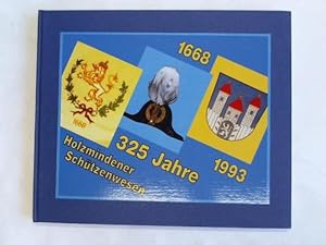 325 Jahre Holzmindener Schützenwesen 1668 - 1993