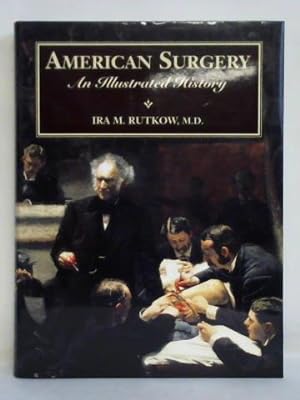 Bild des Verkufers fr American Surgery. An Illustrated History zum Verkauf von Celler Versandantiquariat
