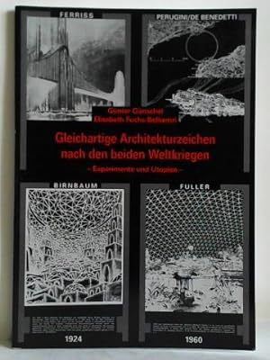 Seller image for Gleichartige Architekturzeichen nach den beiden Weltkriegen - Experimente und Utopie for sale by Celler Versandantiquariat