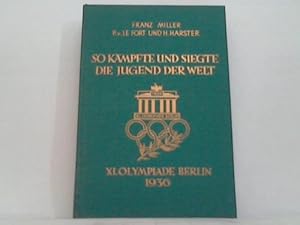 Seller image for So kmpfte und siegte die Jugend der Welt. XI Olympiade Berlin 1936 for sale by Celler Versandantiquariat
