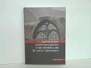 Seller image for Geschichtsbilder und Erinnerungskultur in der Architektur des 20. und 21. Jahrhunderts for sale by Celler Versandantiquariat
