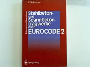 Imagen del vendedor de Stahlbeton- und Spannbetontragwerke nach Eurocode II. Erluterungen und anwendungen a la venta por Celler Versandantiquariat