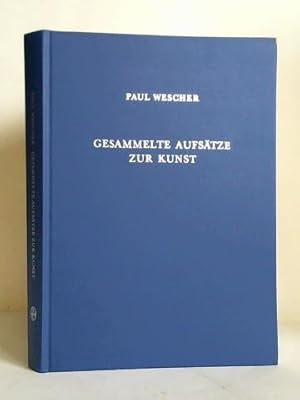 Bild des Verkufers fr Paul Wescher - Gesammelte Aufstze zur Kunst zum Verkauf von Celler Versandantiquariat