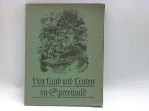 Imagen del vendedor de Von Land und Leuten im Spreewald. Das Gesicht einer deutschen Landschaft a la venta por Celler Versandantiquariat