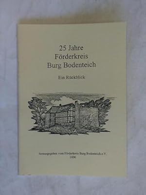 Bild des Verkufers fr 25 Jahre Frderkreis Burg Bodenteich. Ein Rckblick zum Verkauf von Celler Versandantiquariat