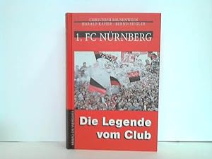 Bild des Verkufers fr 1. FC Nrnberg. Die Legende vom Club zum Verkauf von Celler Versandantiquariat