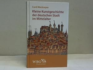 Seller image for Kleine Kunstgeschichte der deutschen Stadt im Mittelalter / Cord Meckseper for sale by Celler Versandantiquariat