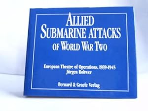 Bild des Verkufers fr Allied Submarine Attacks of World war two. European Theatre of Operations 1939-1945 zum Verkauf von Celler Versandantiquariat