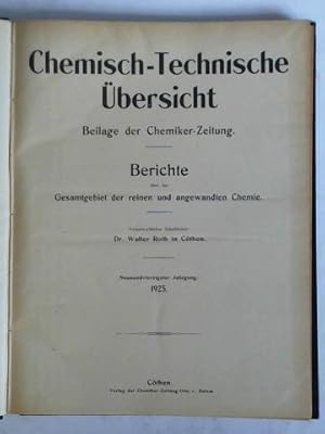 Bild des Verkufers fr Chemisch-Technische bersicht - Beilage der Chemiker-Zeitung. Berichte ber das Gesamtgebiet der reinen und angewandten Chemie - 49. Jahrgang 1925, Nr. 1 bis 150/156 zusammen in einem Band zum Verkauf von Celler Versandantiquariat