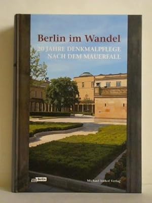 Bild des Verkufers fr Berlin im Wandel - 20 Jahre Denkmalpflege nach dem Mauerfall zum Verkauf von Celler Versandantiquariat