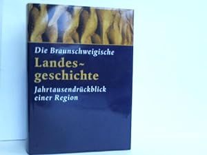 Bild des Verkäufers für Die braunschweigische Landesgeschichte. Jahrtausendrückblick einer Region zum Verkauf von Celler Versandantiquariat