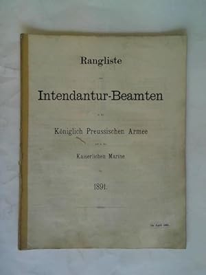 Rangliste der Intendantur-Beamten in der Königlich Preussischen Armee und in der Kaiserlichen Mar...