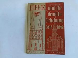 Lübeck und die deutsche Erhebung 1847 - 1848. Gedenkschrift zur Hundertjahrfeier der Revolution