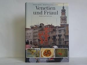 Venetien und Friaul. Küche, Land und Leute