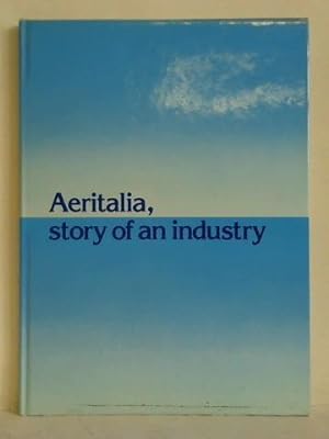 Image du vendeur pour Aeritalia, story of an industry mis en vente par Celler Versandantiquariat