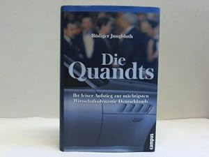 Bild des Verkufers fr Die Quandts. Ihr leiser Aufstieg zur mchtigsten Wirtschaftsdynastie Deutschlands zum Verkauf von Celler Versandantiquariat
