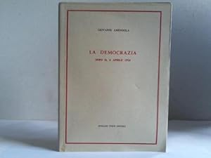 Bild des Verkufers fr La Democrazia. Dopo il 6 Aprile 1924 zum Verkauf von Celler Versandantiquariat