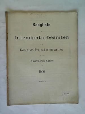 Rangliste der Intendantur-Beamten in der Königlich Preussischen Armee und in der Kaiserlichen Mar...