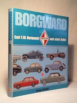 Bild des Verkufers fr Borgward. Carl F. W. Borgward und seine Autos zum Verkauf von Celler Versandantiquariat