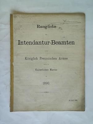 Rangliste der Intendantur-Beamten in der Königlich Preussischen Armee und in der Kaiserlichen Mar...