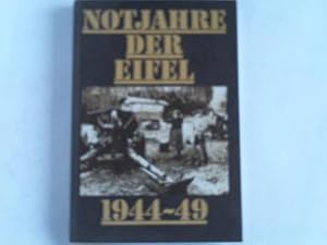 Bild des Verkufers fr Notjahre der Eifel 1944-49. Katalog zur gleichnamigen Ausstellung zum Verkauf von Celler Versandantiquariat