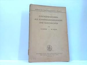 Seller image for Elektrorhren als Schwingungserzeuger und Gleichrichter for sale by Celler Versandantiquariat